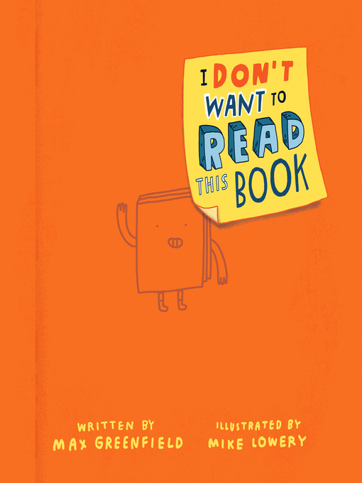 Title details for I Don't Want to Read This Book by Max Greenfield - Available